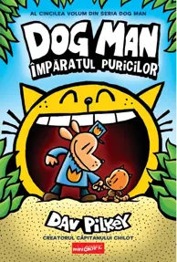 Împaratul puricilor. Seria Dog Man Vol.5