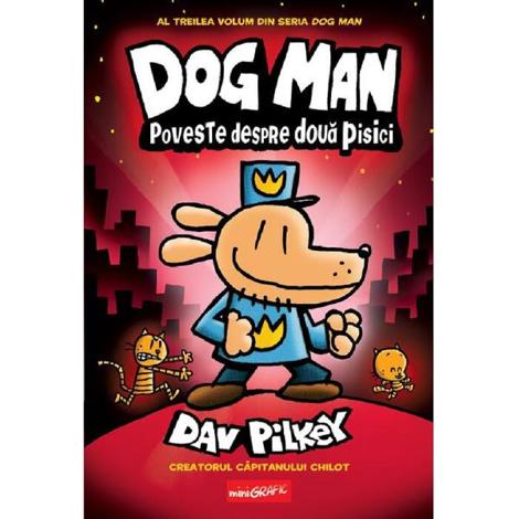 Poveste despre doua pisici. Seria Dog Man Vol.3
