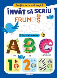 Invat sa scriu frumos. Litere si numere