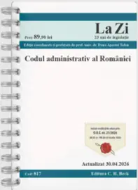 Codul administrativ al Romaniei. Cod 817. Actualizat la 30.04.2026. Editie SPIRALATA