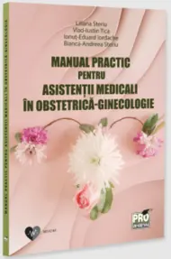 Manual practic pentru asistentii medicali in obstetrica-ginecologie
