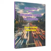 Ghid detaliat pentru circulatia rutiera in Romania. Ce nu te invata codul rutier