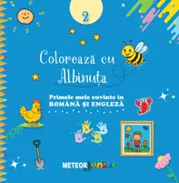 COLOREAZA CU ALBINUTA  2.Primele mele cuvinte in ROMANA si ENGLEZA  