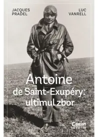 Antoine de Saint-Exupéry: ultimul zbor