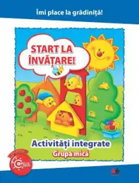 IMI PLACE LA GRADINITA. Start la invatare. Activitati integrate. Grupa mica (resigilat)