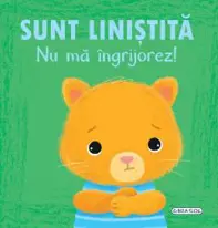 Sunt linistita, nu ma ingrijorez!