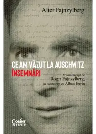Ce am văzut la Auschwitz. Însemnări