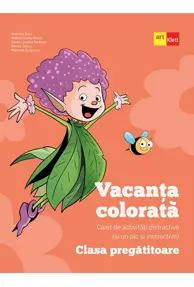 Vacanța colorată. Caiet de activități distractive (și un pic și instructive)