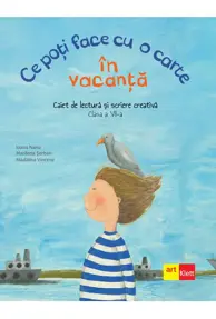 Ce poți face cu o carte în vacanță. Clasa a VII-a