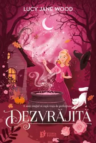 Dezvrăjită. Seria Rewitched Vol.2