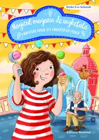 Magicul magazin de inghetata Vol.3. Firimituri. Magie si o lingurita de frisca