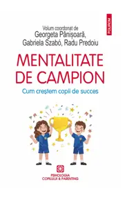 Mentalitate de campion. Cum crestem copii de succes