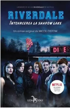Intoarcerea la Shadow Lake. Seria Riverdale Vol.2 (resigilat)