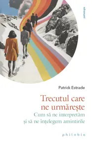 Trecutul care ne urmareste