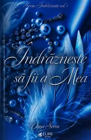 Indrazneste sa fii a mea,