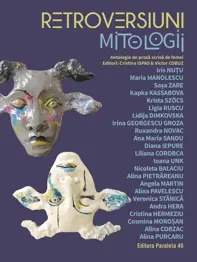 Retroversiuni – Mitologii. Antologie de proza scrisa de femei