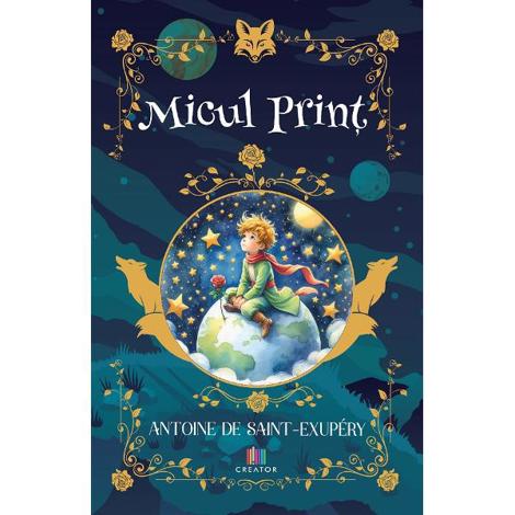 Micul Print de Antoine de Saint-Exupery » BookZone