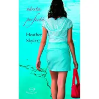 Varsta perfecta - Heather Skyler