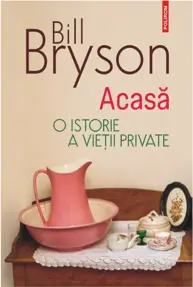 Acasa. O istorie a vietii private