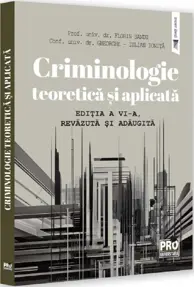 Criminologie teoretica si aplicata Ed.6 (resigilat)