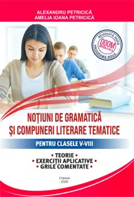 Notiuni de gramatica si compuneri literare tematice. Clasele 5-8 (editia 2026)
