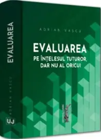 Evaluarea pe intelesul tuturor, dar nu al oricui