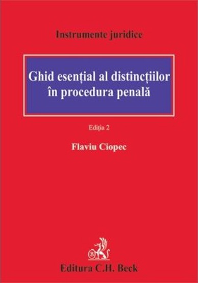 Ghid esential al distinctiilor in procedura penala (editia a 2-a)