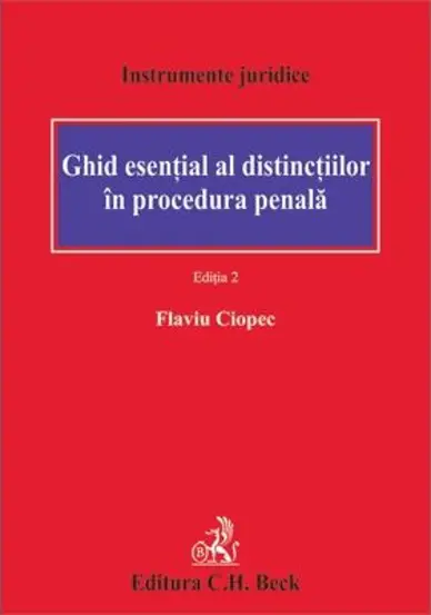 Ghid esential al distinctiilor in procedura penala (editia a 2-a)