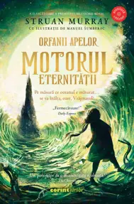 Motorul eternitatii. Seria Orfanii apelor Vol.3