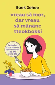 Vreau sa mor, dar tot vreau sa mananc tteokbokki (editia a 2-a)