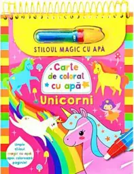 Unicorni. Stiloul magic cu apa