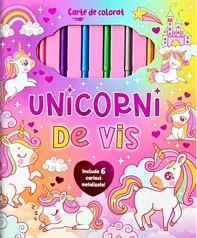 Unicorni  de vis. Carte de colorat