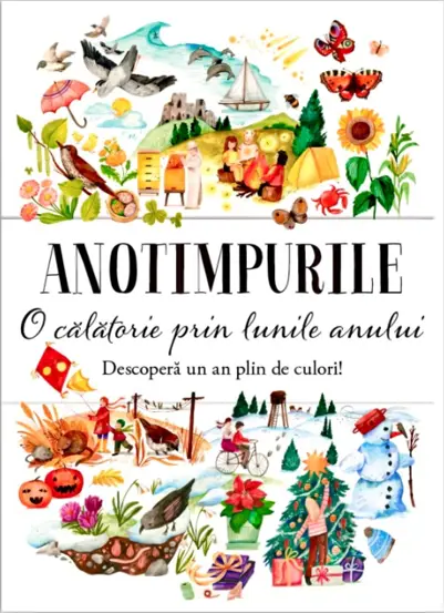 Anotimpurile. O calatorie prin lunile anului