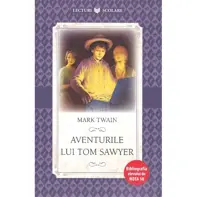 AVENTURILE LUI TOM SAWYER. Mark Twain. editie noua. reeditare