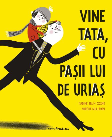 Vine tata, cu pasii lui de urias (resigilat)