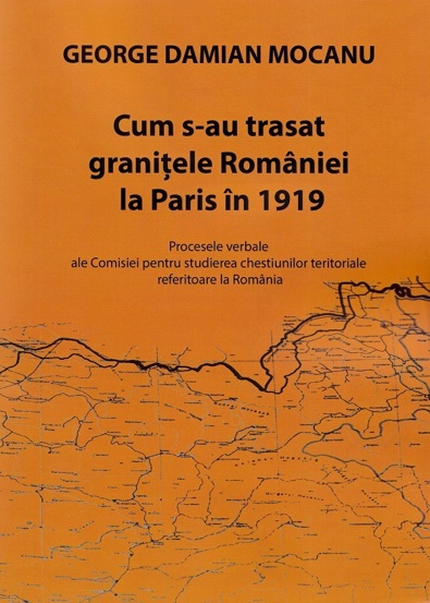 Cum s-au stabilit granitele Romaniei la Paris in 1919