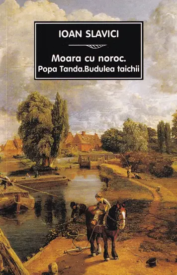 Moara cu noroc. Budulea Taichii. Popa Tanda