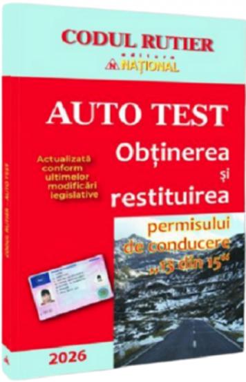Auto test. Obtinerea si restituirea permisului de conducere „13 din 15“– 2026