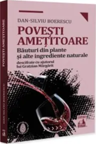 Povesti ametitoare. Bauturi din plante si alte ingrediente naturale
