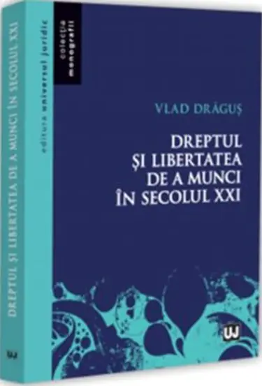 Dreptul si libertatea de a munci in secolul XXI