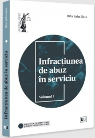 Infractiunea de abuz in serviciu Vol.1