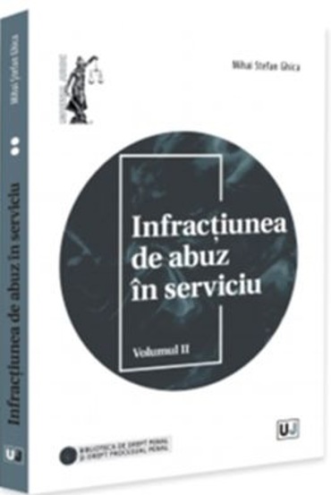 Infractiunea de abuz in serviciu Vol.2