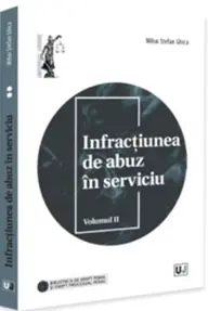 Infractiunea de abuz in serviciu Vol.2
