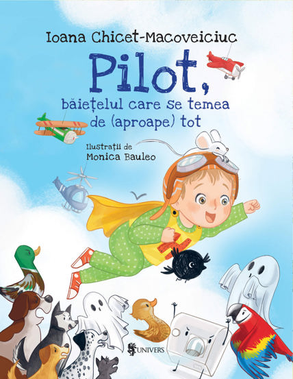 Pilot, baietelul care se temea de (aproape) tot