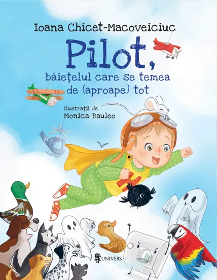 Pilot, baietelul care se temea de (aproape) tot