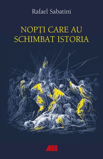 Nopti care au schimbat istoria