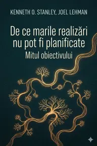De ce marile realizari nu pot fi planificate