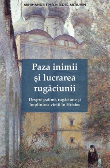 Paza inimii si lucrarea rugaciunii