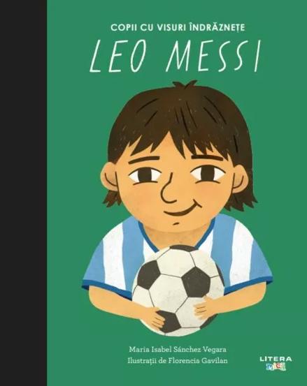 Leo Messi. Volumul 20. Copii cu visuri indraznete - Maria Isabel Sanchez Vegara (resigilat)