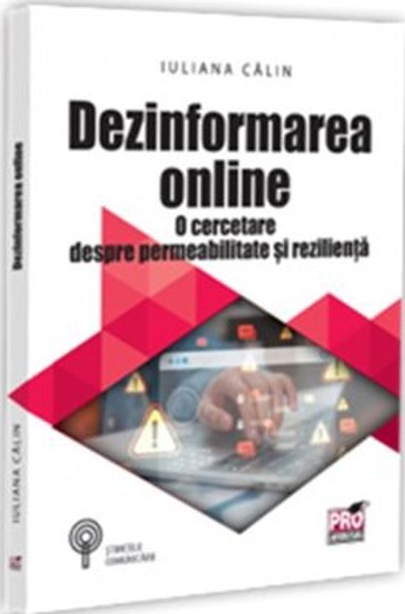 Dezinformarea online. O cercetare despre permeabilitate si rezilienta